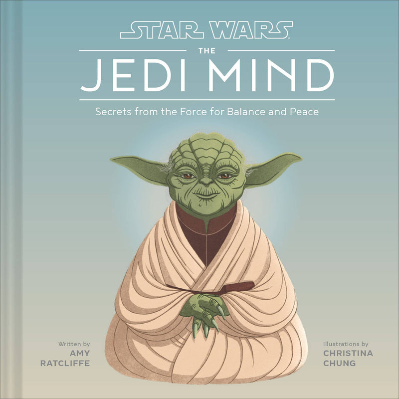 Star Wars The Jedi Mind Secrets From the Force for Balance and Peace - Tadpole